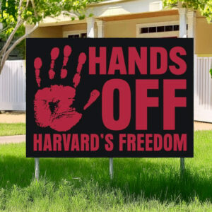 Hands Off Harvard's Freedom Yard Sign