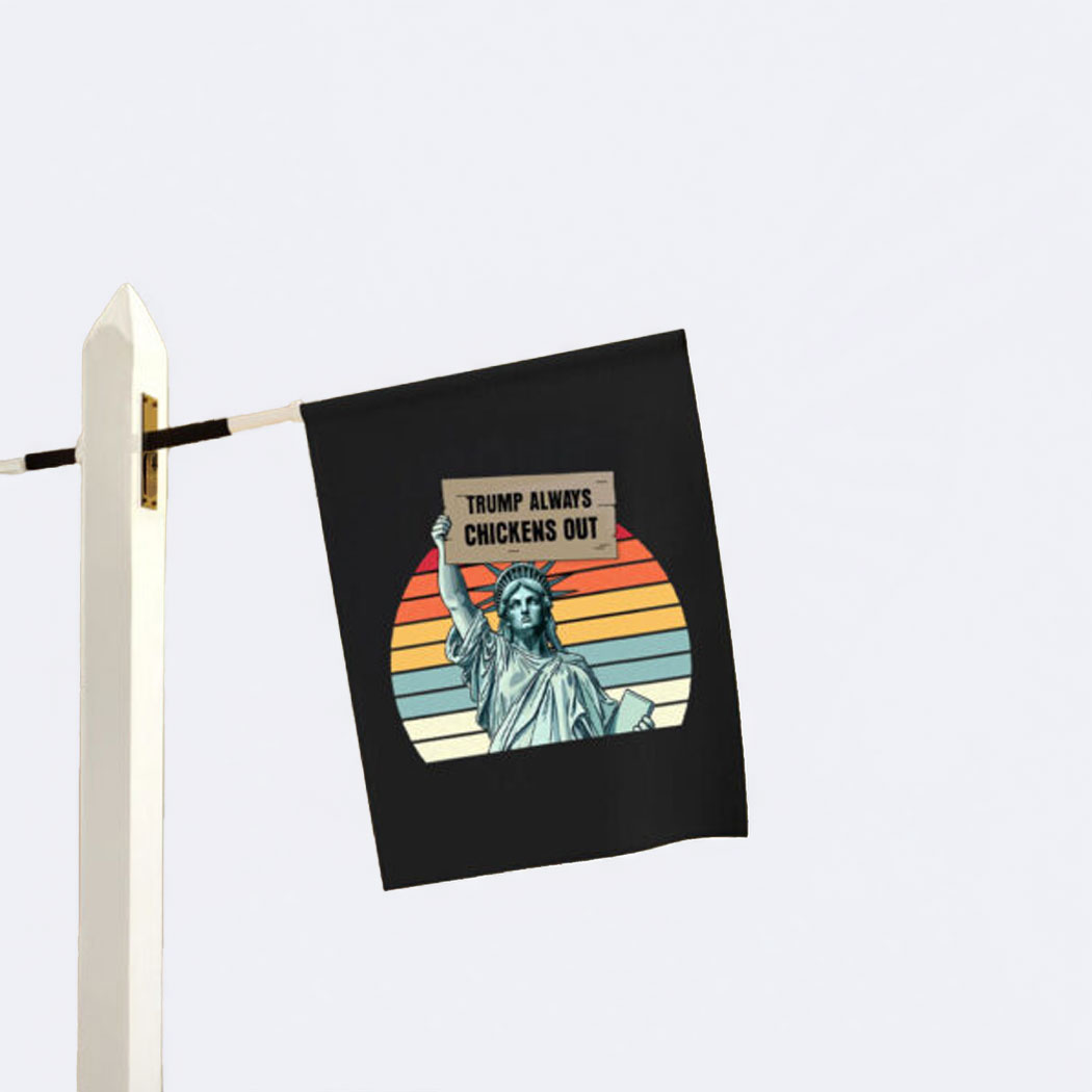Anti-Trump 2025 Flag Statue of Liberty Chickens Out Design