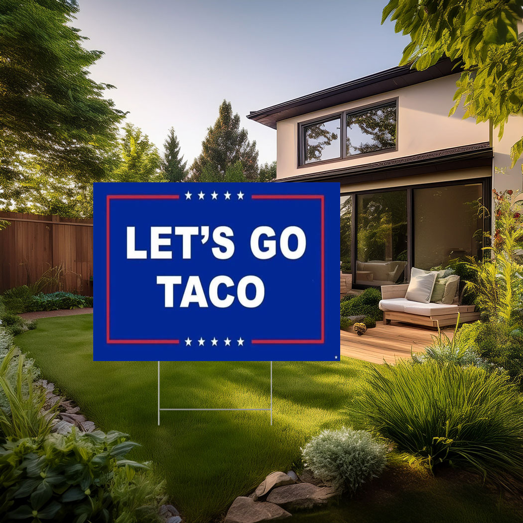 Anti Trump - Let's Go TACO Yard Sign