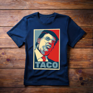 Anti Trump, TACO Trump Always Chickens Out 2025 T-Shirt