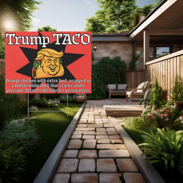 Anti Trump taco protest - Trump Always Chickens Out Yard Sign
