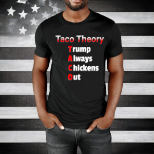 Fun Taco Theory Trumps Always Chicken Out Tacos Pun T-Shirt