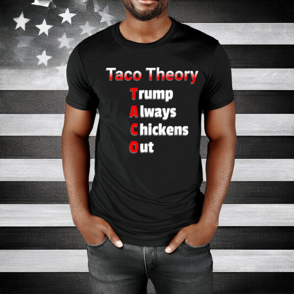 Fun Taco Theory Trumps Always Chicken Out Tacos Pun T-Shirt