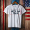 Funny Let's Go Taco Meme T-Shirt