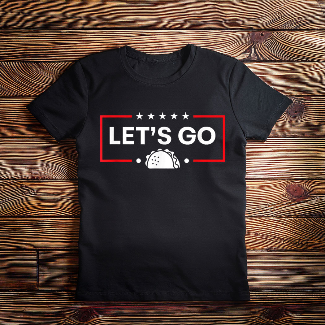 Funny Let's Go Taco T-Shirt