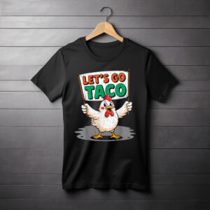 Funny Let's Go Taco Trump Always Chickens Out T.A.C.O T-Shirt