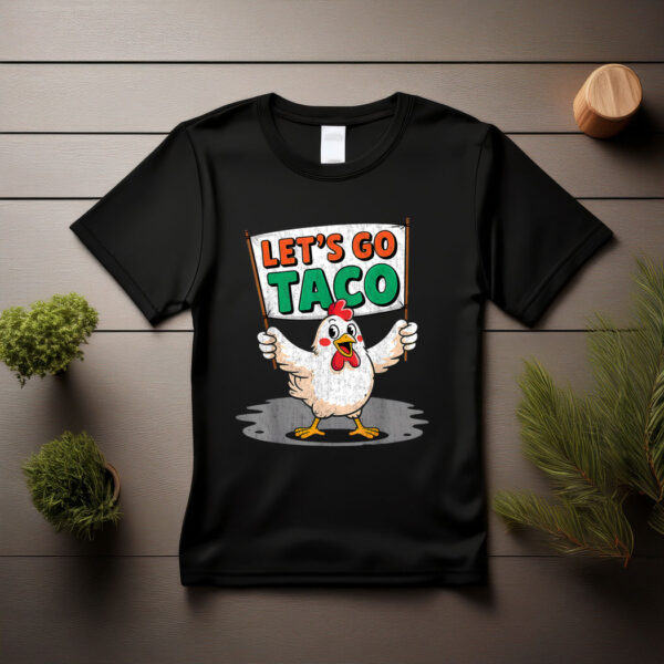 Funny Let's Go Taco Trump Always Chickens Out T.A.C.O T-Shirt