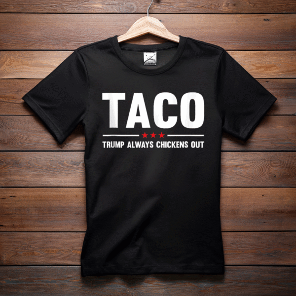 Funny Taco Trump Always Chickens Out T-Shirt