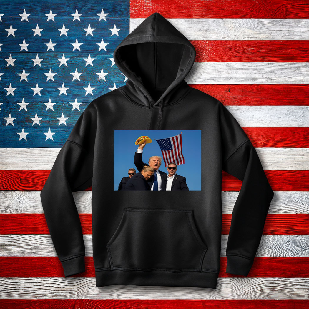 Funny Trump Fight fight fight Taco Hoodie Shirt