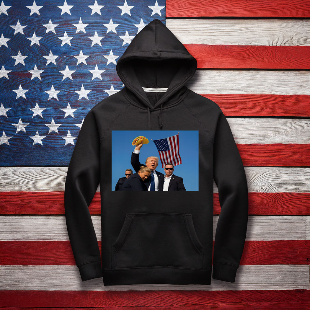 Funny Trump Fight fight fight Taco Hoodie Shirt