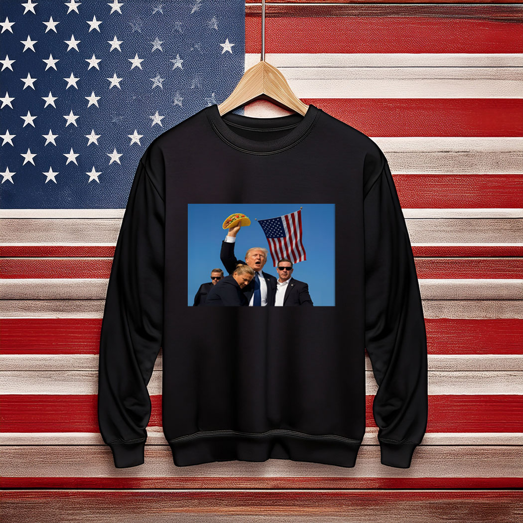 Funny Trump Fight fight fight Taco Sweatshirt
