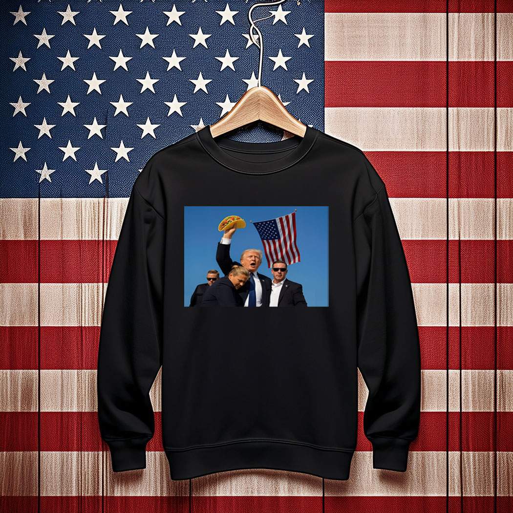 Funny Trump Fight fight fight Taco Sweatshirt