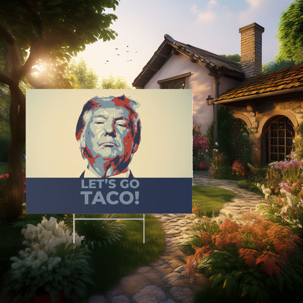 Hot Taco – Trump Always Chickens Out Yard Sign