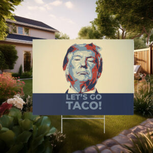 Hot Taco – Trump Always Chickens Out Yard Sign