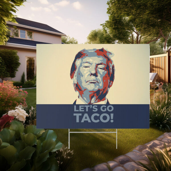 Hot Taco – Trump Always Chickens Out Yard Sign