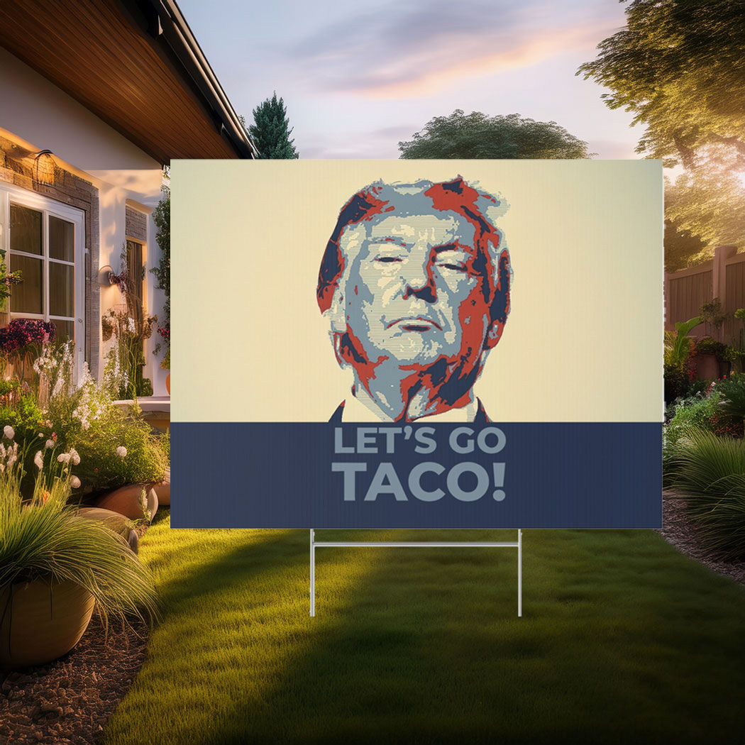 Hot Taco – Trump Always Chickens Out Yard Sign