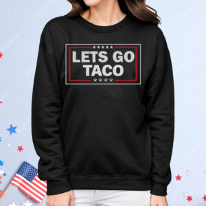 LETS GO TACO Graphic Shirt