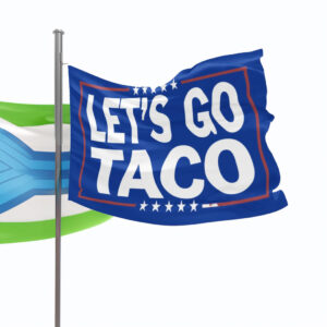 Let's Go TACO - Anti Trump Flag