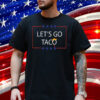 Let's Go T.A.C.O. Tee Shirt