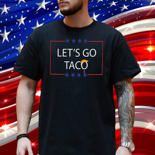 Let's Go T.A.C.O. Tee Shirt