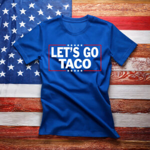 Let’s Go Taco Funny Always Chickens Out T-Shirt
