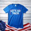 Let’s Go Taco Funny Always Chickens Out T-Shirt