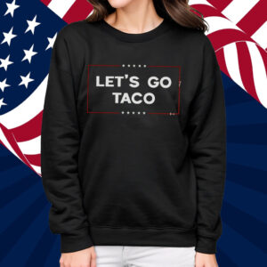 Let's Go TACO Women's Shirt