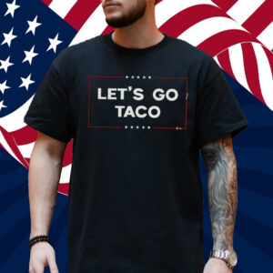 Let's Go TACO Women's Shirt