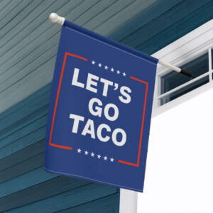 Let’s Go Taco Anti MAGA Flag