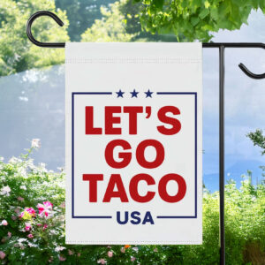 Let's Go Taco DT Always Chickens Out Protest Flag