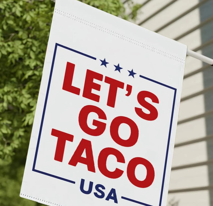 Let's Go Taco DT Always Chickens Out Protest Flag