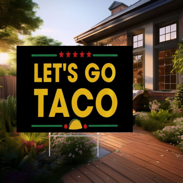 Let's Go Taco, DT Always Chickens Out Yard Sign