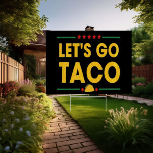 Let's Go Taco, DT Always Chickens Out Yard Sign