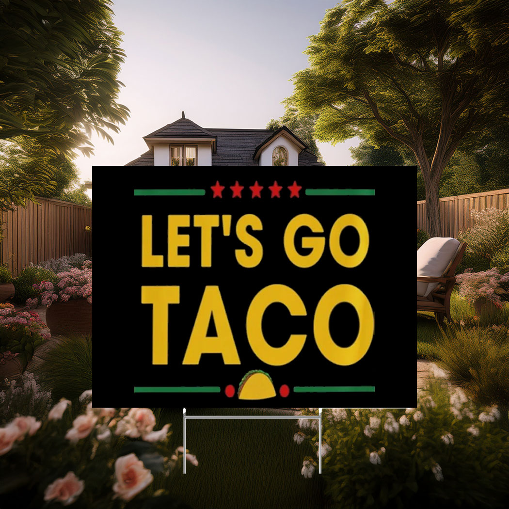 Let's Go Taco, DT Always Chickens Out Yard Sign