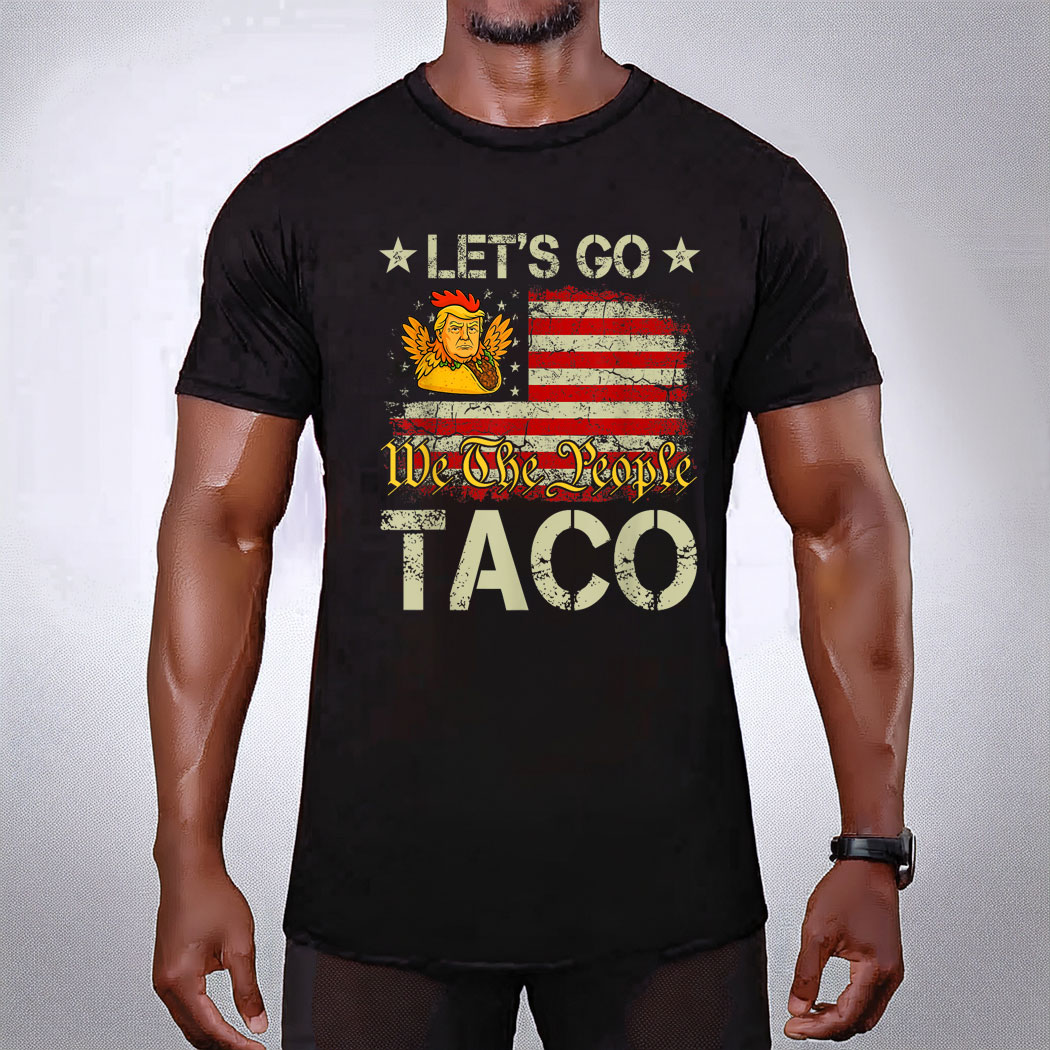 Let's Go Taco Funny Trump Always Chickens Out 2025 T-Shirt
