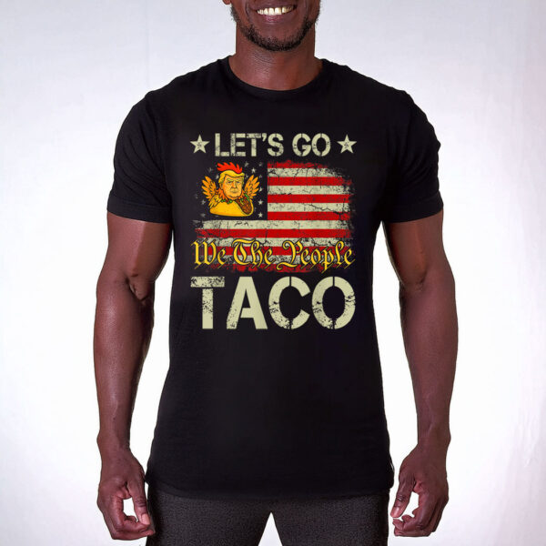Let's Go Taco Funny Trump Always Chickens Out 2025 T-Shirt