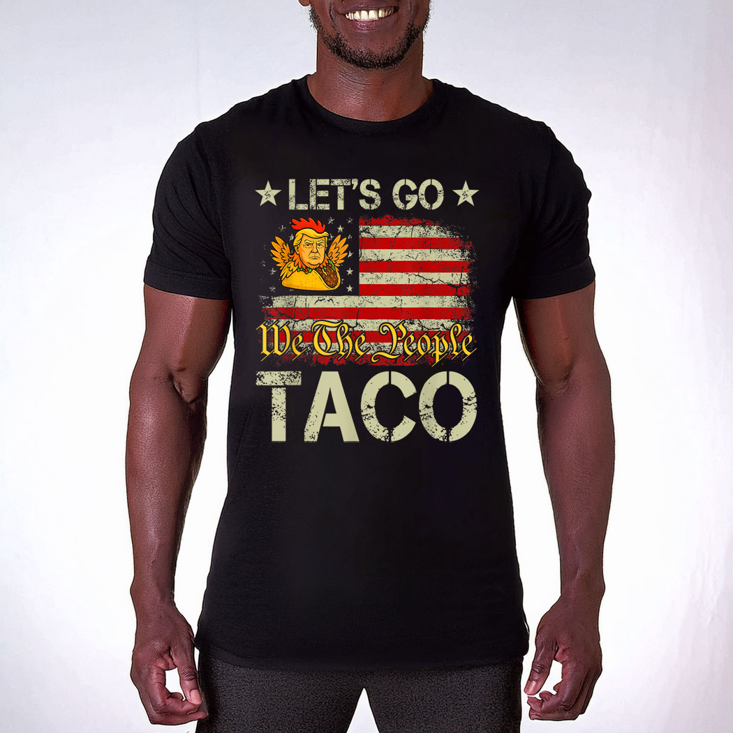 Let's Go Taco Funny Trump Always Chickens Out 2025 T-Shirt