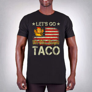 Let's Go Taco Funny Trump Always Chickens Out 2025 T-Shirt