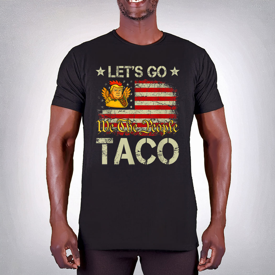 Let's Go Taco Funny Trump Always Chickens Out 2025 T-Shirt