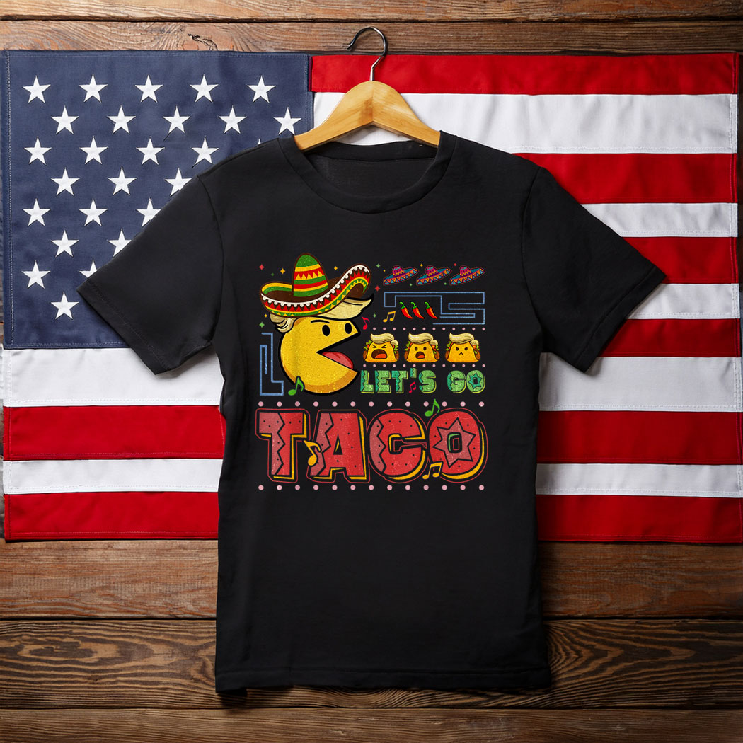 Let's Go Taco Funny Trump Always Chickens Out T-Shirt