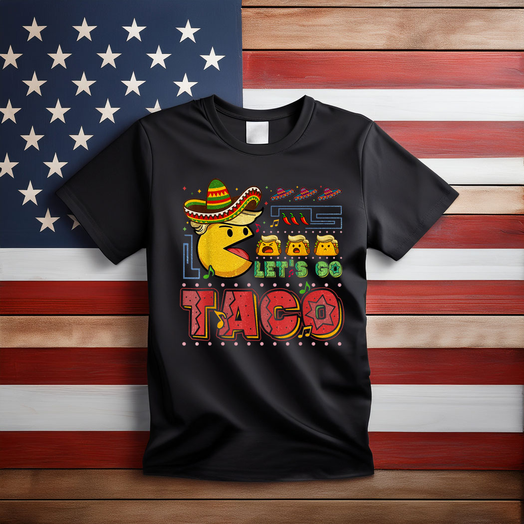 Let's Go Taco Funny Trump Always Chickens Out T-Shirt