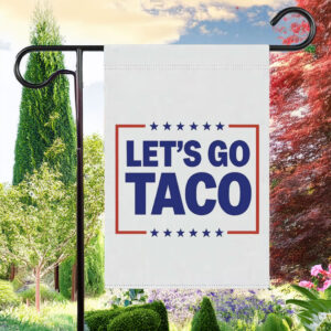Let's Go Taco Garden Flag, Patriotic Funny Outdoor Flag