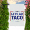 Let's Go Taco Garden Flag, Patriotic Funny Outdoor Flag