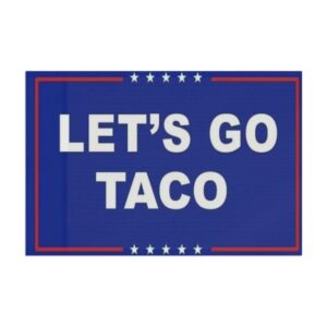 Let's Go Taco House Flag