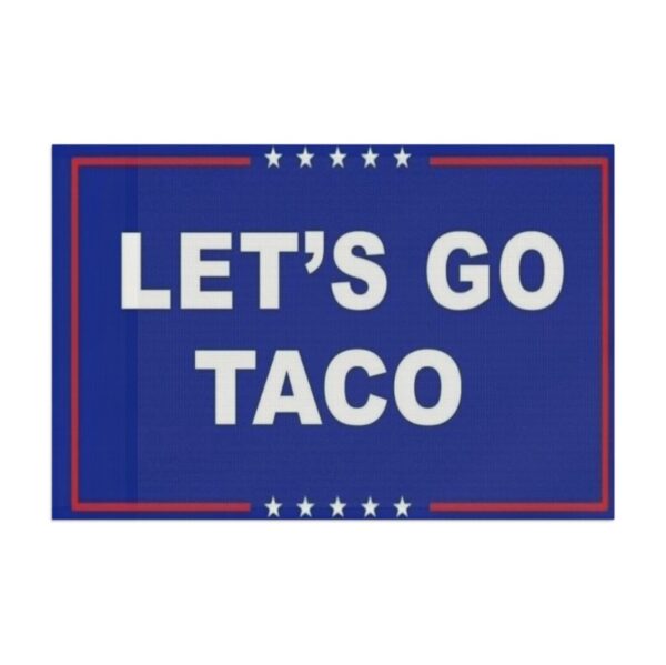 Let's Go Taco House Flag