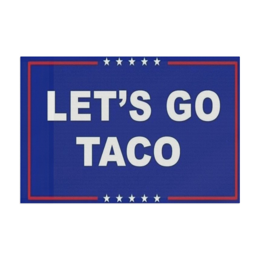 Let's Go Taco House Flag