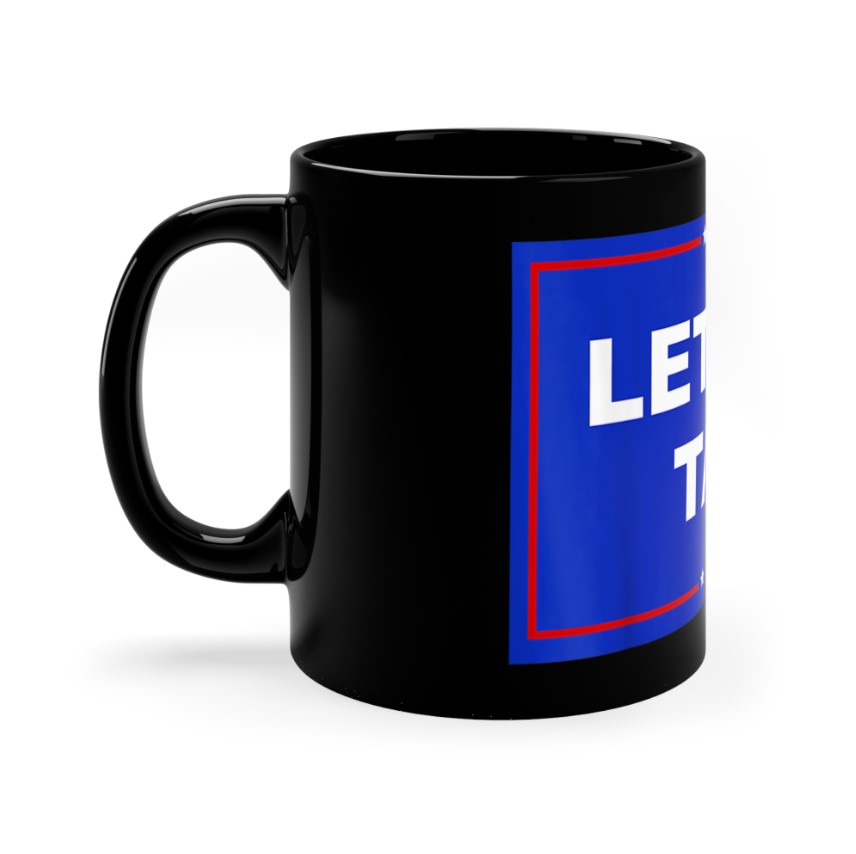 Let's Go Taco Mug Anti Trump