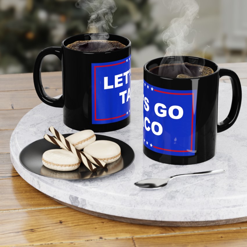 Let's Go Taco Mug Anti Trump