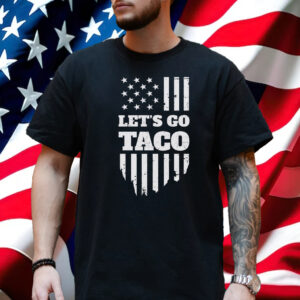 Let's Go Taco Shirts