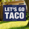 Let's Go Taco Sign, Trump Always Chickens Out Protest Sign
